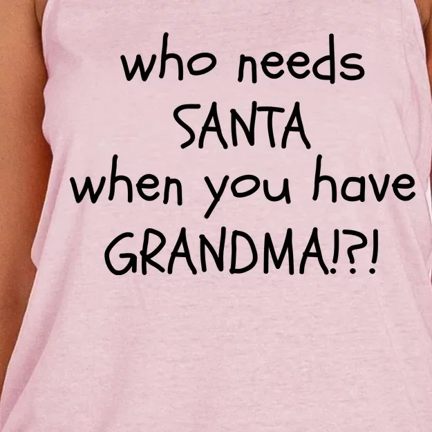 Who Needs Santa When You Have Grandma Women's Knotted Racerback Tank