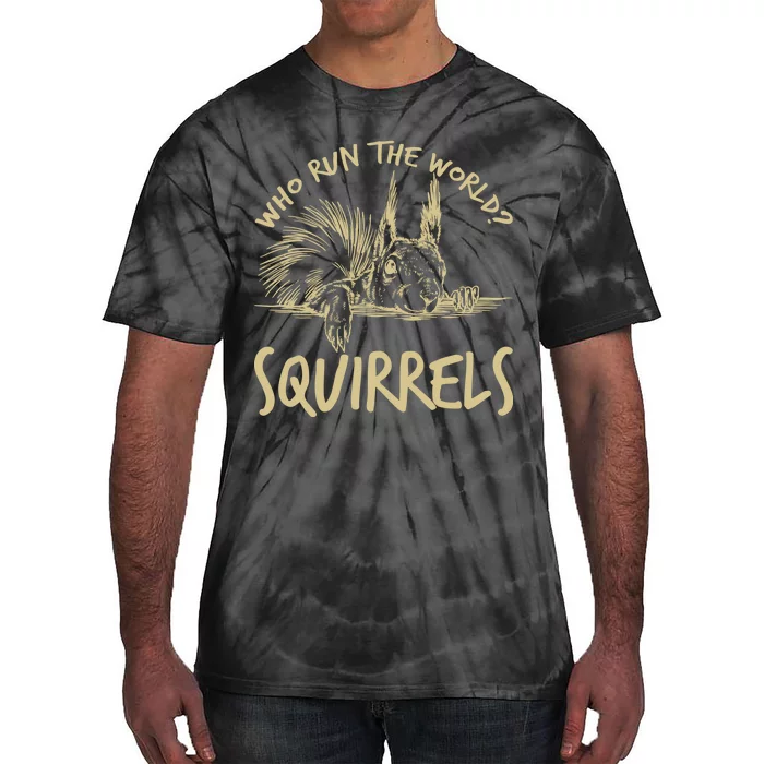 Who Run The World Squirrels Tie-Dye T-Shirt