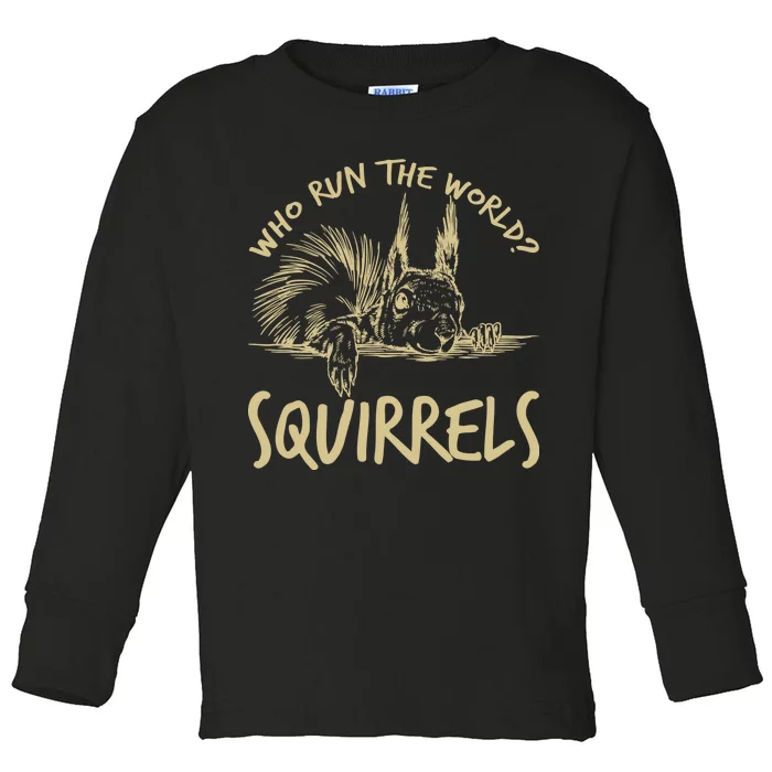 Who Run The World Squirrels Toddler Long Sleeve Shirt