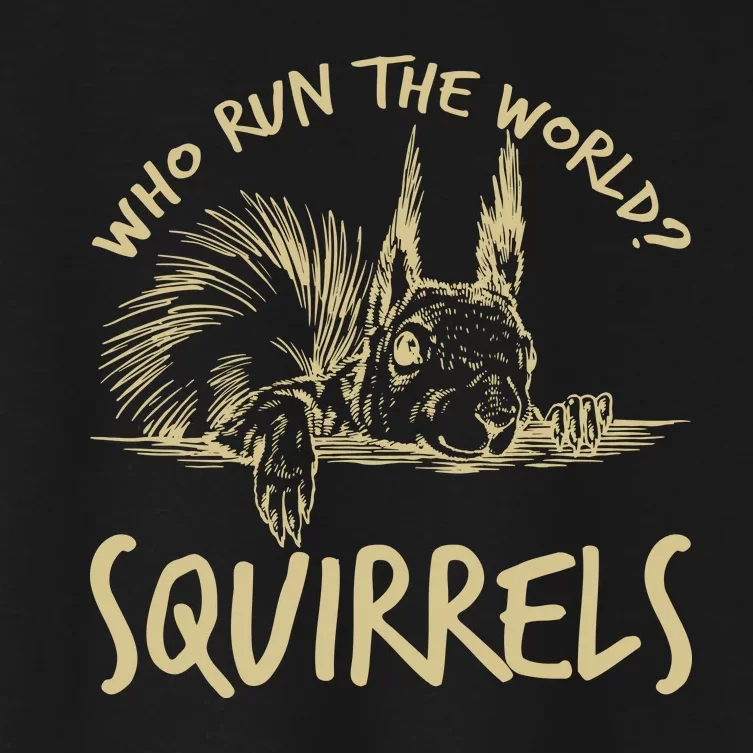 Who Run The World Squirrels Women's Crop Top Tee