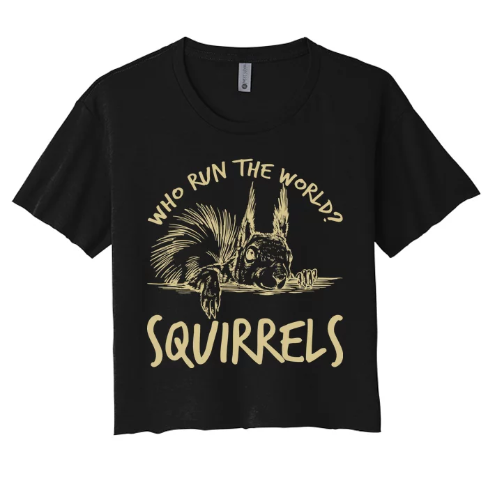 Who Run The World Squirrels Women's Crop Top Tee