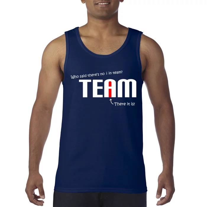 Who Said There's No I I Team Tank Top