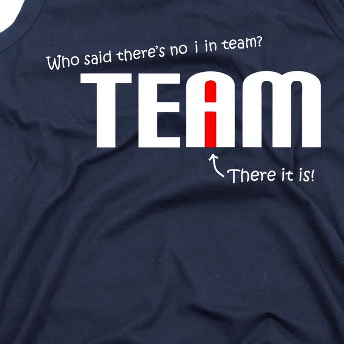 Who Said There's No I I Team Tank Top