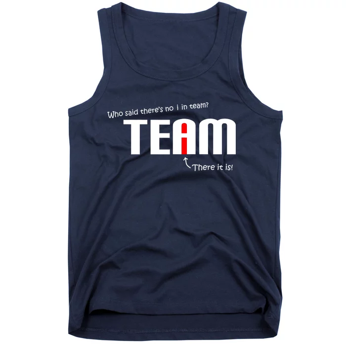 Who Said There's No I I Team Tank Top