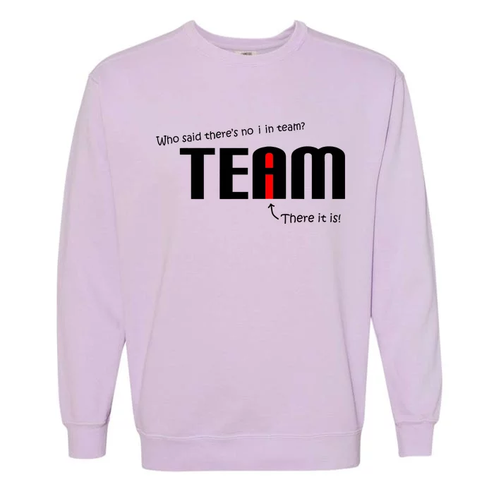 Who Said There's No I I Team Garment-Dyed Sweatshirt