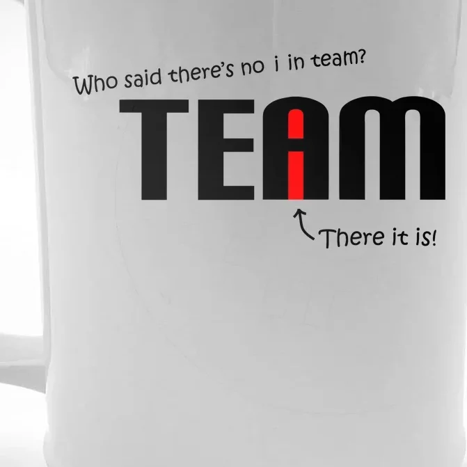 Who Said There's No I I Team Front & Back Beer Stein