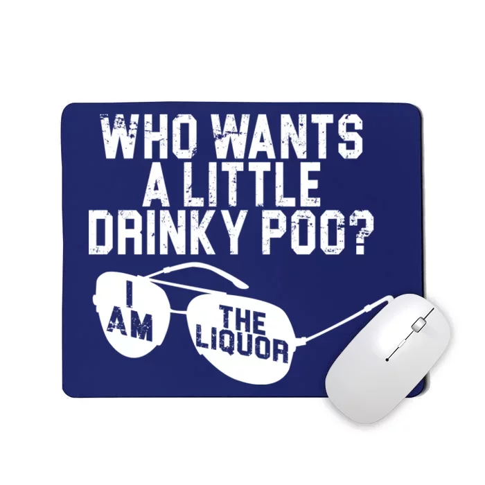 Who Wants A Little Drinky Poo Mousepad