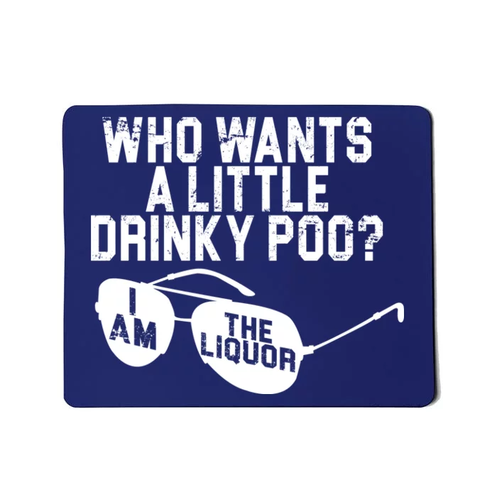 Who Wants A Little Drinky Poo Mousepad