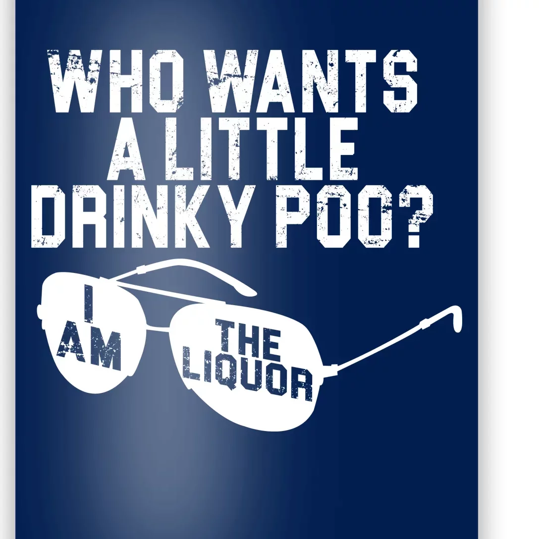 Who Wants A Little Drinky Poo Poster