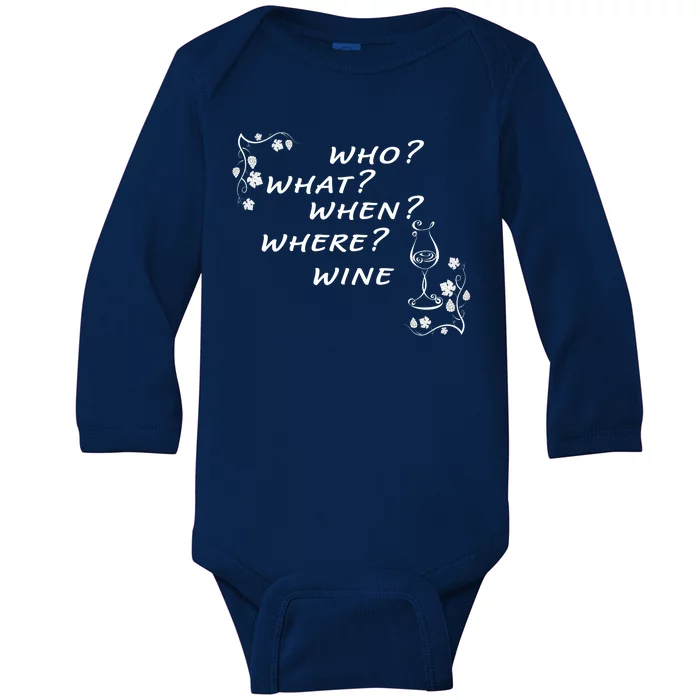 Who What When Where Wine Baby Long Sleeve Bodysuit