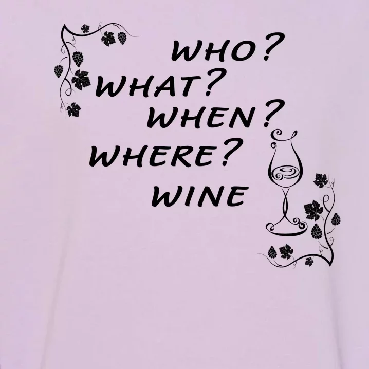 Who What When Where Wine Garment-Dyed Sweatshirt