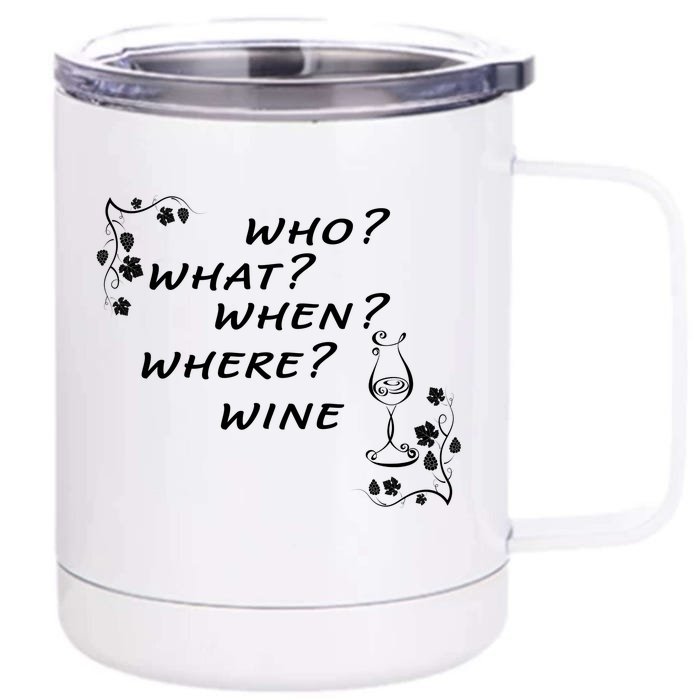 Who What When Where Wine Front & Back 12oz Stainless Steel Tumbler Cup