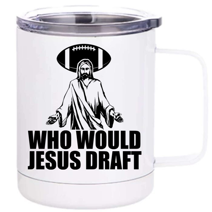 Who Would Jesus Draft Front & Back 12oz Stainless Steel Tumbler Cup