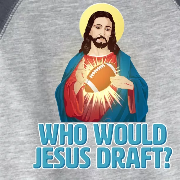 Who Would Jesus Draft1 Toddler Fine Jersey T-Shirt