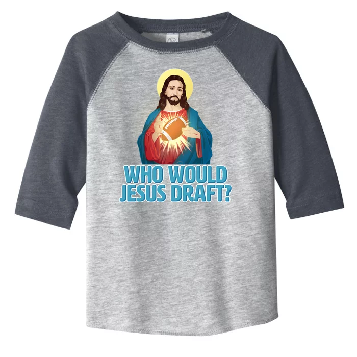 Who Would Jesus Draft1 Toddler Fine Jersey T-Shirt