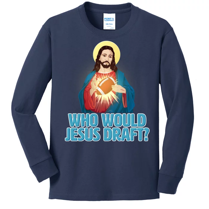 Who Would Jesus Draft1 Kids Long Sleeve Shirt