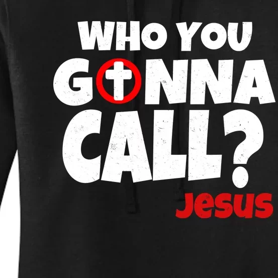 Who You Gonna Call? Jesus Busters Women's Pullover Hoodie