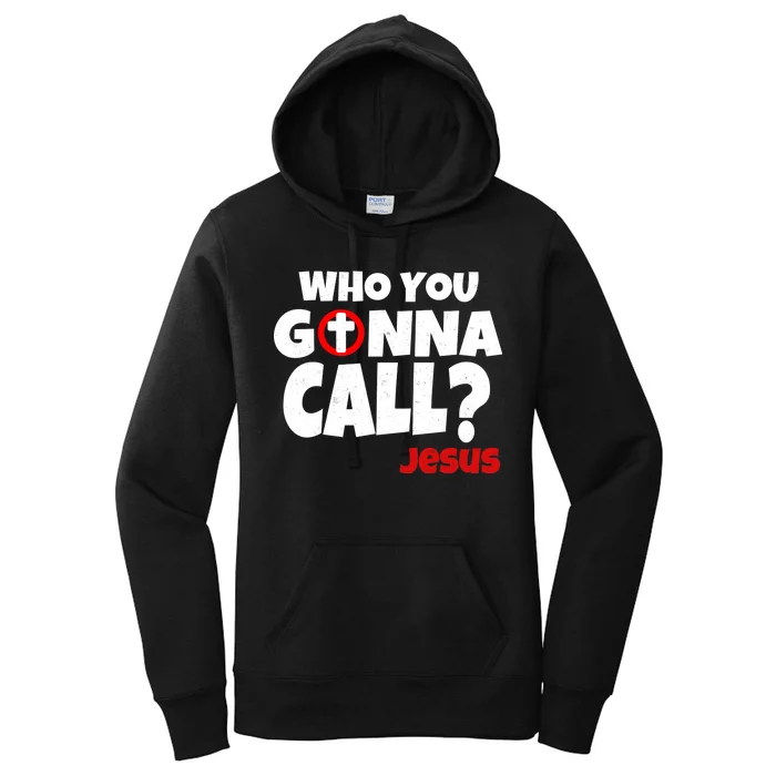 Who You Gonna Call? Jesus Busters Women's Pullover Hoodie