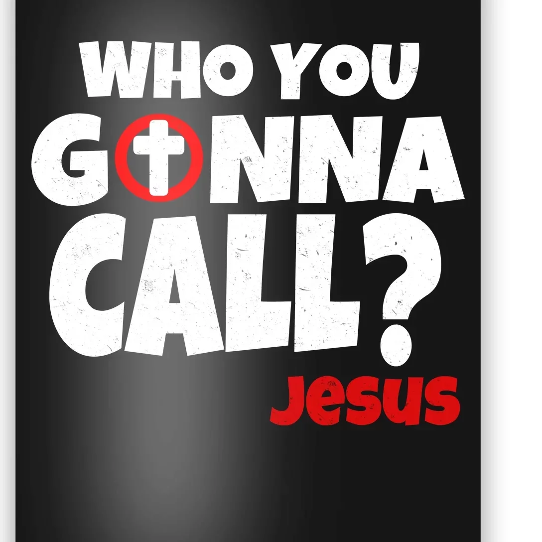 Who You Gonna Call? Jesus Busters Poster