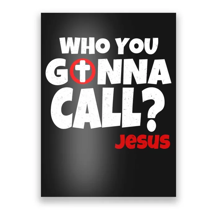 Who You Gonna Call? Jesus Busters Poster