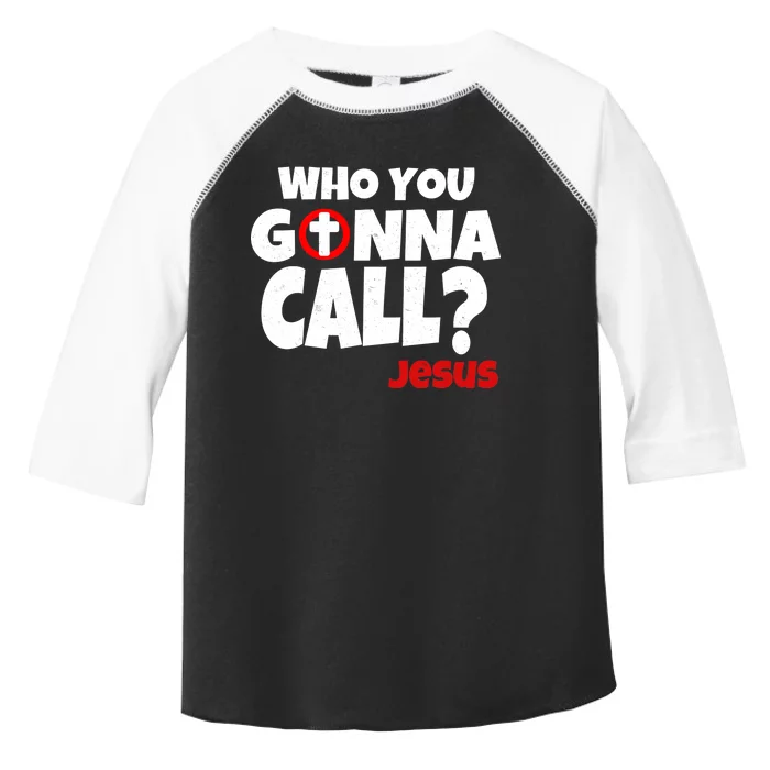 Who You Gonna Call? Jesus Busters Toddler Fine Jersey T-Shirt