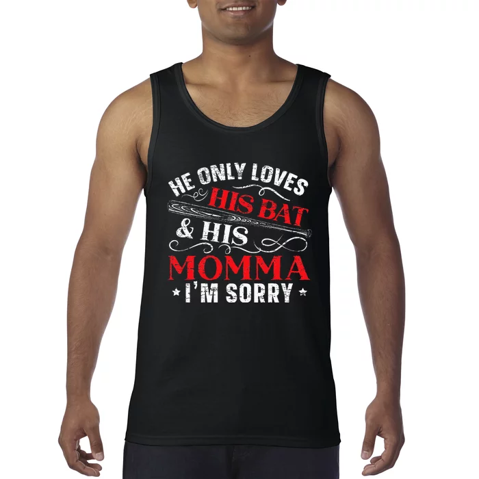 Womens He Only Loves His Bat And His Momma Im Sorry Mothers Day Tank Top