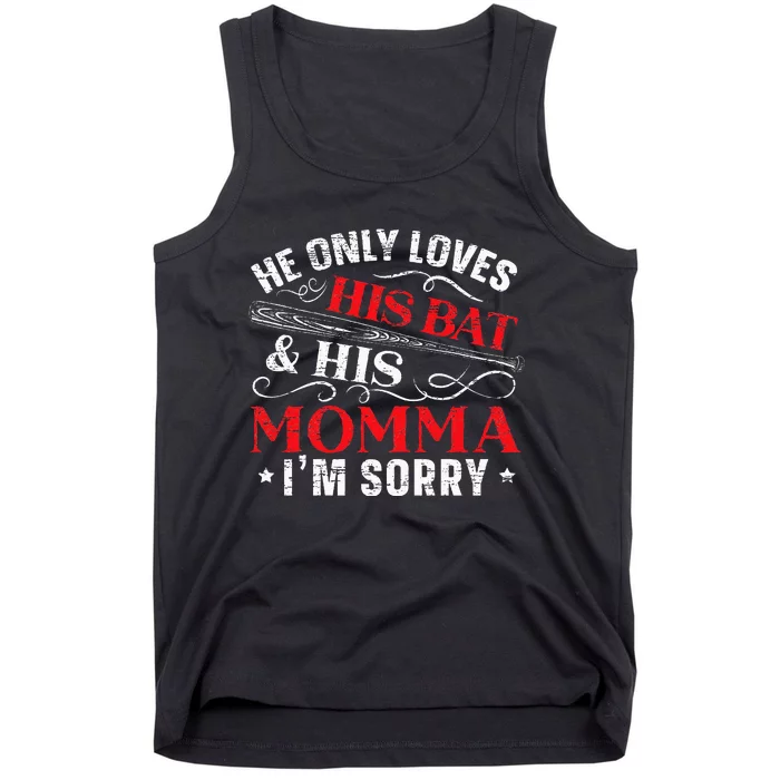 Womens He Only Loves His Bat And His Momma Im Sorry Mothers Day Tank Top