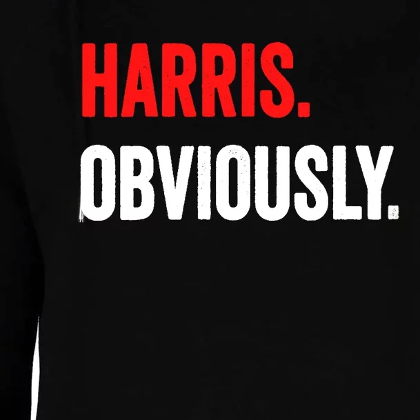 Women Harris Obviously A Vote For Kamala Harris 2024 President Gift Womens Funnel Neck Pullover Hood