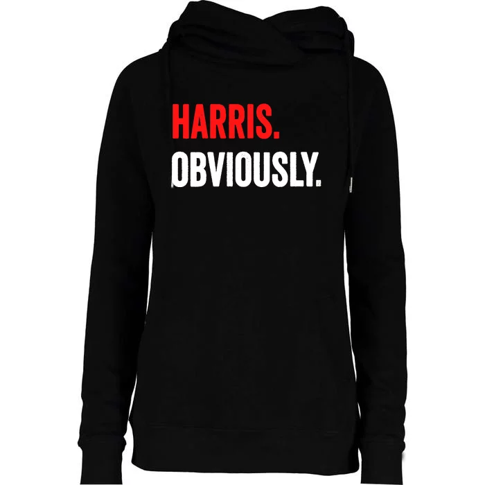 Women Harris Obviously A Vote For Kamala Harris 2024 President Gift Womens Funnel Neck Pullover Hood