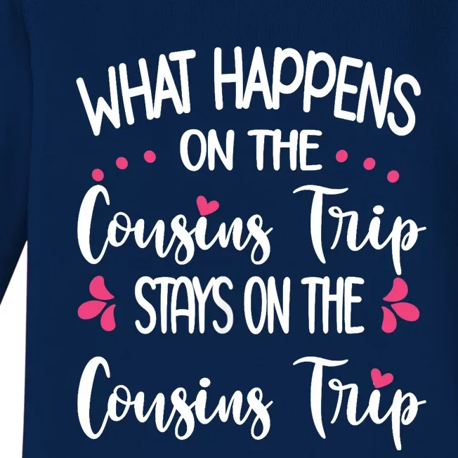 What Happens On Cousins Trip Stays On Cousins Trip Travel Baby Long Sleeve Bodysuit