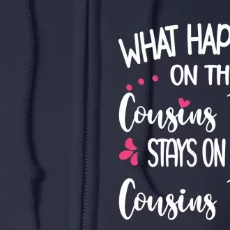 What Happens On Cousins Trip Stays On Cousins Trip Travel Full Zip Hoodie