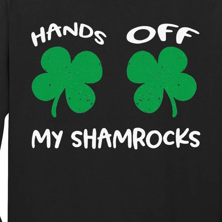 Womens Hands OFF My Shamrocks St. Patrick's Day Celebration Tall Long Sleeve T-Shirt