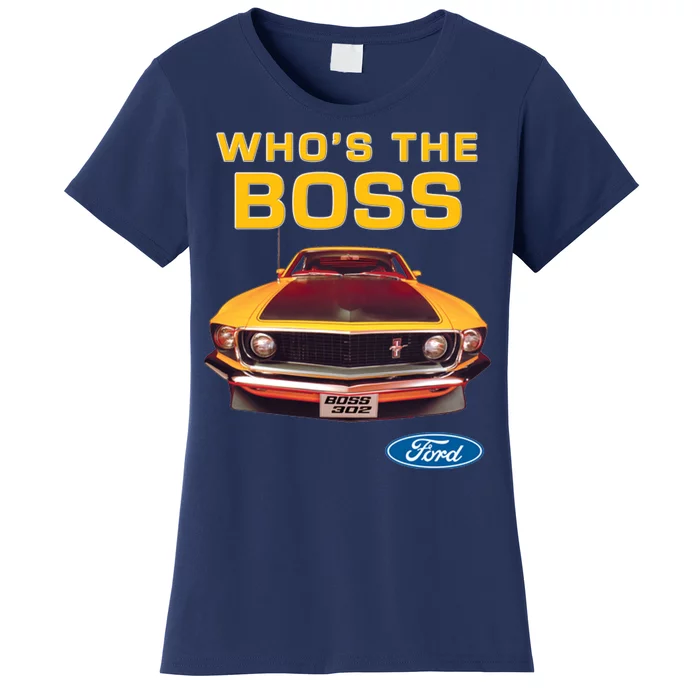 Who's The Boss Ford Mustang Women's T-Shirt