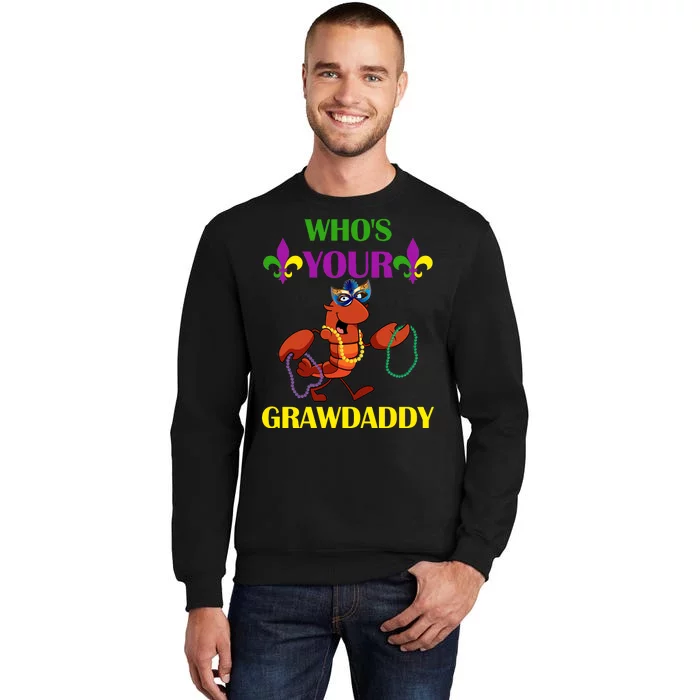 Who's Your Grawdaddy Funny Mardi Gras Sweatshirt