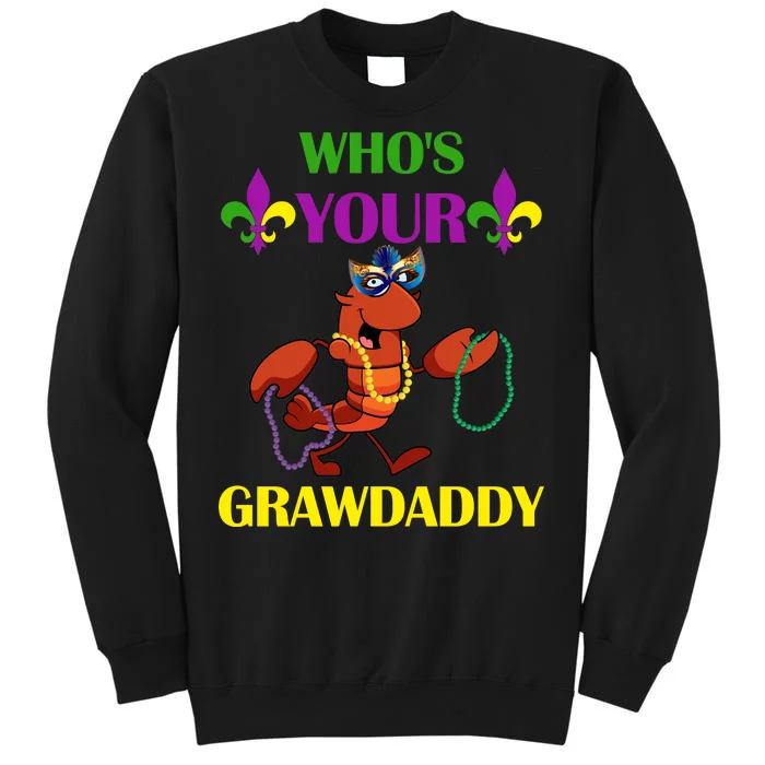 Who's Your Grawdaddy Funny Mardi Gras Sweatshirt