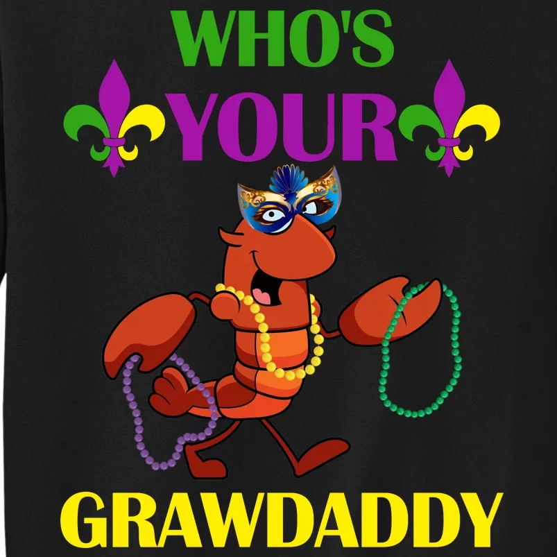 Who's Your Grawdaddy Funny Mardi Gras Tall Sweatshirt