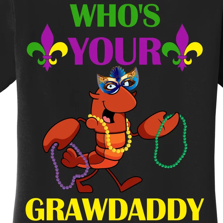 Who's Your Grawdaddy Funny Mardi Gras Women's T-Shirt