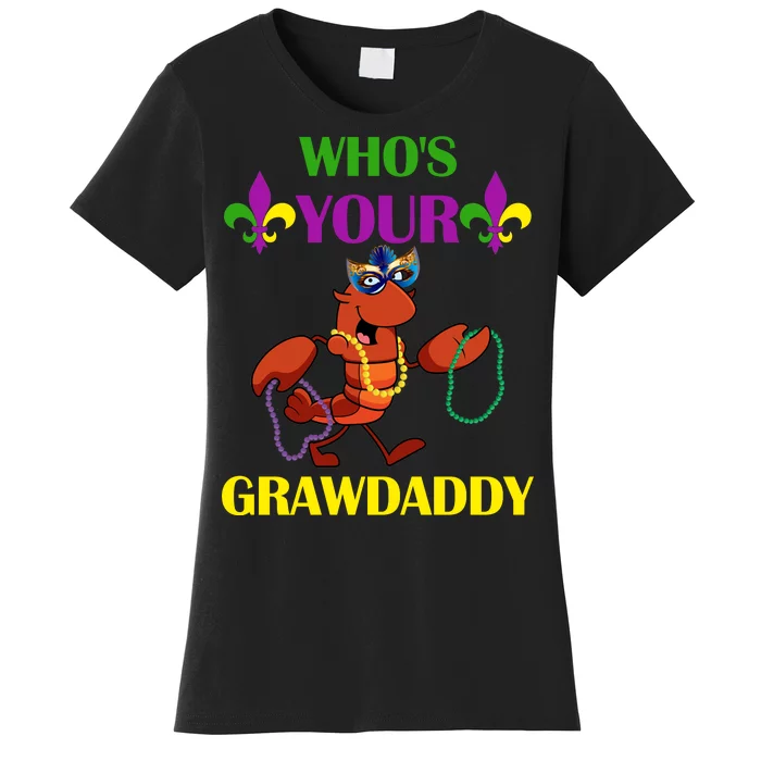 Who's Your Grawdaddy Funny Mardi Gras Women's T-Shirt