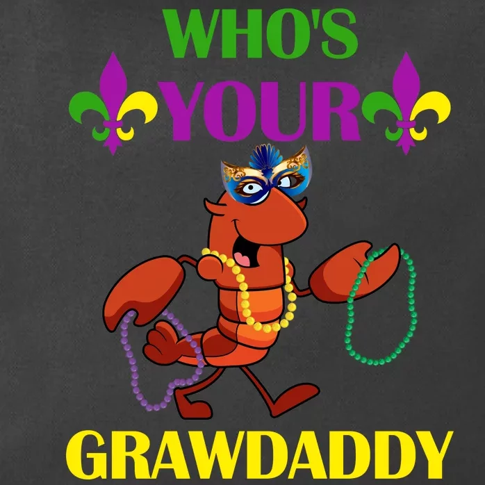 Who's Your Grawdaddy Funny Mardi Gras Zip Tote Bag