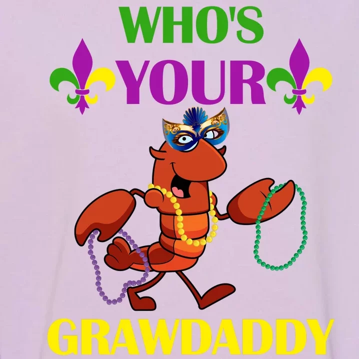 Who's Your Grawdaddy Funny Mardi Gras Garment-Dyed Sweatshirt