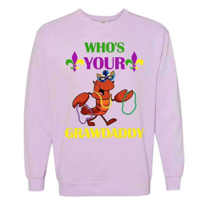 Who's Your Grawdaddy Funny Mardi Gras Garment-Dyed Sweatshirt