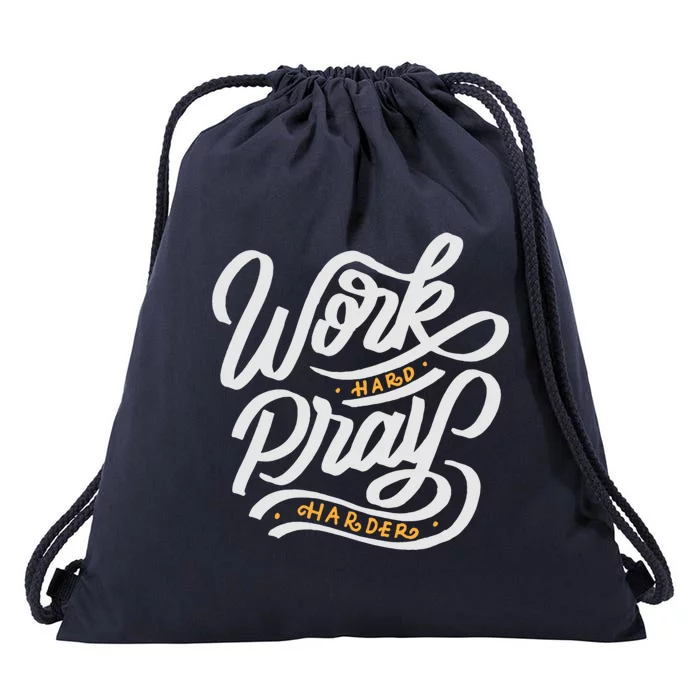 Work Hard Pray Harder Religious Inspiration Cool Gift Drawstring Bag