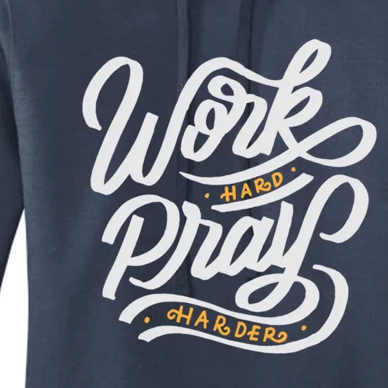 Work Hard Pray Harder Religious Inspiration Cool Gift Women's Pullover Hoodie