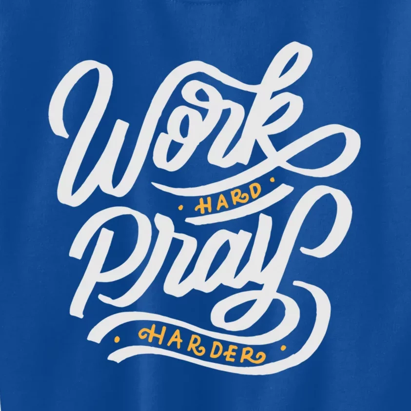 Work Hard Pray Harder Religious Inspiration Gift Kids Sweatshirt