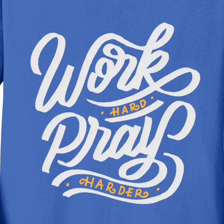 Work Hard Pray Harder Religious Inspiration Gift Kids Long Sleeve Shirt