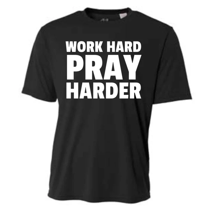 Work Hard Pray Harder Great Gift Cooling Performance Crew T-Shirt