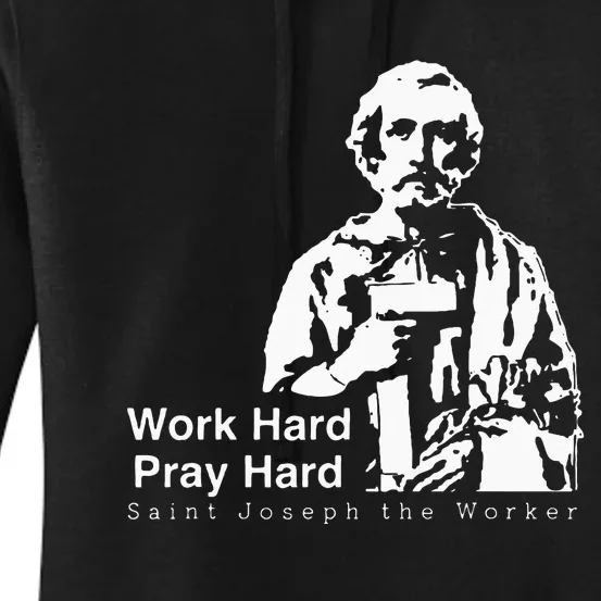 Work Hard Pray Hard Saint Joseph The Worker Women's Pullover Hoodie