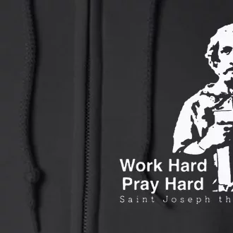 Work Hard Pray Hard Saint Joseph The Worker Full Zip Hoodie