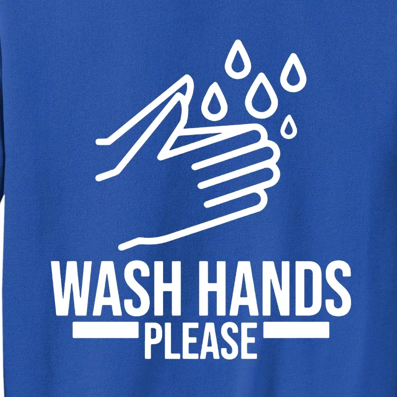 Wash Hands Please Tall Sweatshirt