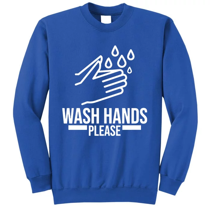 Wash Hands Please Tall Sweatshirt